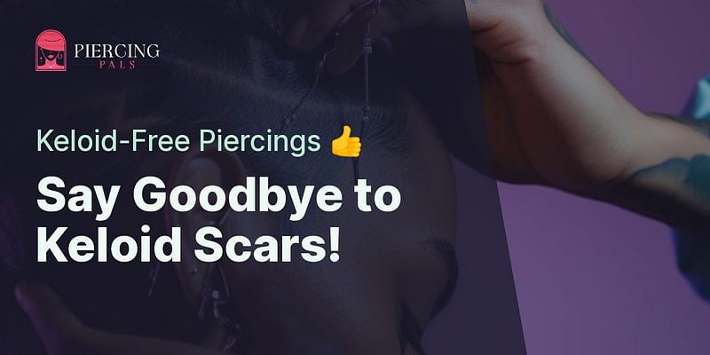 How Can I Prevent Keloid Formation After A Piercing