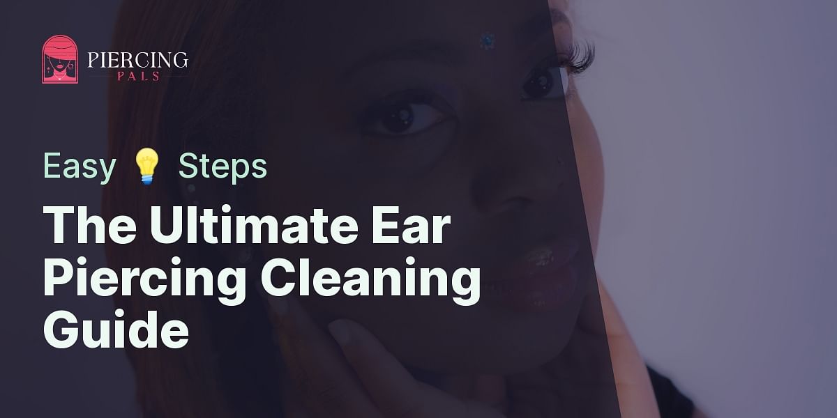 StepbyStep Guide How to Clean Your Ear Piercing Piercing Pals